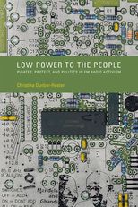 Low Power to the People: Pirates, Protest, and Politics in FM Radio Activism