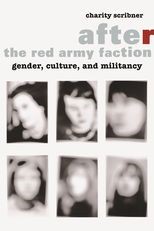 After the Red Army Faction: Gender, Culture, and Militancy
