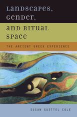 Book cover for Landscapes, Gender, and Ritual Space: The Ancient Greek Experience