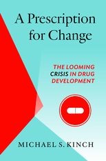 Prescription for Change: The Looming Crisis in Drug Development