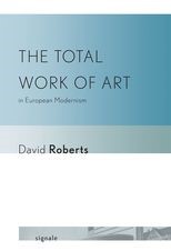 The Total Work of Art in European Modernism