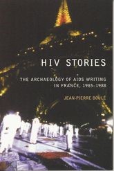 HIV Stories: The Archaeology of AIDS Writing in France, 1985-1988