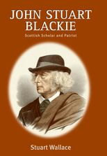 Book cover for John Stuart Blackie: Scottish Scholar and Patriot