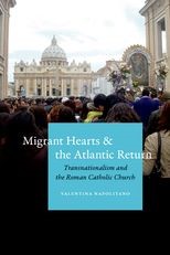 Migrant Hearts and the Atlantic Return: Transnationalism and the Roman Catholic Church