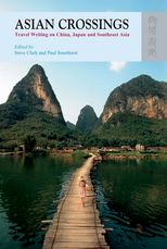 Asian Crossings: Travel Writing on China, Japan and Southeast Asia