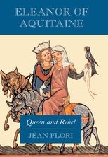 Eleanor of Aquitaine: Queen and Rebel 