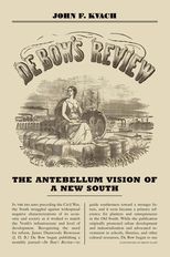 De Bow's Review: The Antebellum Vision of a New South