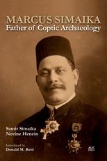 Marcus Simaika: Father of Coptic Archaeology