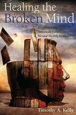 Healing the Broken Mind: Transforming America's Failed Mental Health System