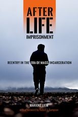 After Life Imprisonment: Reentry in the Era of Mass Incarceration