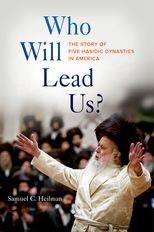 Book cover for Who Will Lead Us? The Story of Five Hasidic Dynasties in America