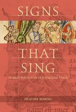 Signs That Sing: Hybrid Poetics in Old English Verse