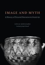 Image and Myth: A History of Pictorial Narration in Greek Art 