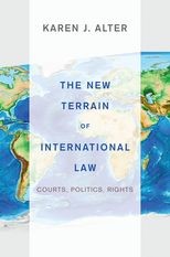 Book cover for The New Terrain of International Law: Courts, Politics, Rights