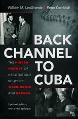 Back Channel To Cuba: The Hidden History of Negotiations between Washington and Havana (2nd edn)
