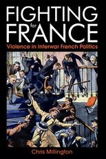 Fighting for France: Violence in Interwar French Politics