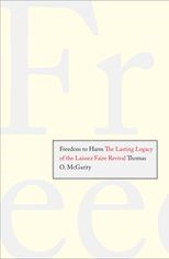 Book cover for Freedom to Harm: The Lasting Legacy of the Laissez Faire Revival