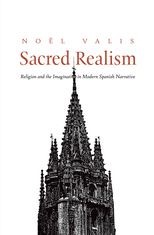 Sacred Realism: Religion and the Imagination in Modern Spanish Narrative 