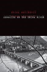 Genocide on the Drina River