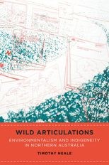 Book cover for Wild Articulations: Environmentalism and Indigeneity in Northern Australia