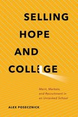 Selling Hope and College: Merit, Markets, and Recruitment in an Unranked School