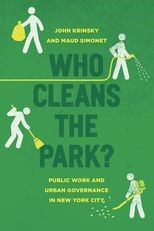 Who Cleans the Park? Public Work and Urban Governance in New York City