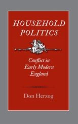 Household Politics: Conflict in Early Modern England 