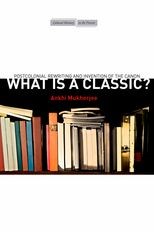 What Is a Classic? Postcolonial Rewriting and Invention of the Canon