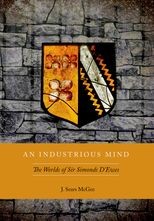 An Industrious Mind: The Worlds of Sir Simonds D'Ewes
