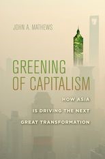 Book cover for Greening of Capitalism: How Asia Is Driving the Next Great Transformation