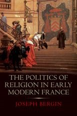 Politics of Religion in Early Modern France