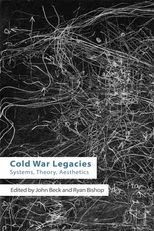 Cold War Legacies: Systems, Theory, Aesthetics