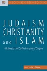 Judaism, Christianity and Islam: Collaboration and Conflict in the Age of Diaspora