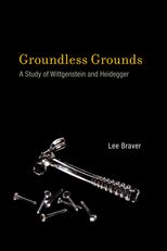Groundless Grounds: A Study of Wittgenstein and Heidegger