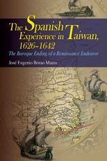 The Spanish Experience in Taiwan, 1626–1642: The Baroque Ending of a Renaissance Endeavour