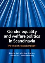 Gender equality and welfare politics in Scandinavia: The limits of political ambition? 