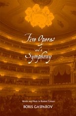 Five Operas and a Symphony: Word and Music in Russian Culture 