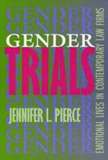 Gender Trials: Emotional Lives in Contemporary Law Firms