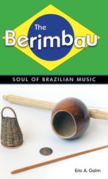 The Berimbau: Soul of Brazilian Music