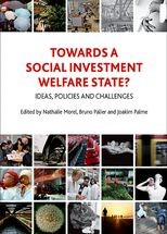 Towards A Social Investment Welfare State? Ideas, Policies and Challenges