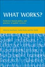 What works? Evidence-based policy and practice in public services 