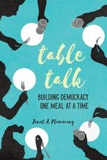 Table Talk: Building Democracy One Meal at a Time