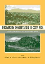 Biodiversity Conservation in Costa Rica: Learning the Lessons in a Seasonal Dry Forest 