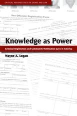 Knowledge as Power: Criminal Registration and Community Notification Laws in America