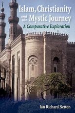 Book cover for Islam, Christianity and the Mystic Journey: A Comparative Exploration