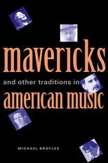 Mavericks and Other Traditions in American Music