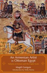 An Armenian Artist in Ottoman Cairo: Yuhanna al-Armani and His Coptic Icons