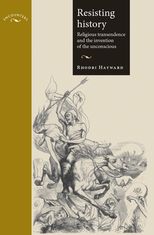 Book cover for Resisting History: Religious Transcendence and the Invention of the Unconscious