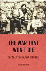 The war that won't die: The Spanish Civil War in cinema