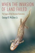 When the Invasion of Land Failed: The Legacy of the Devonian Extinctions
